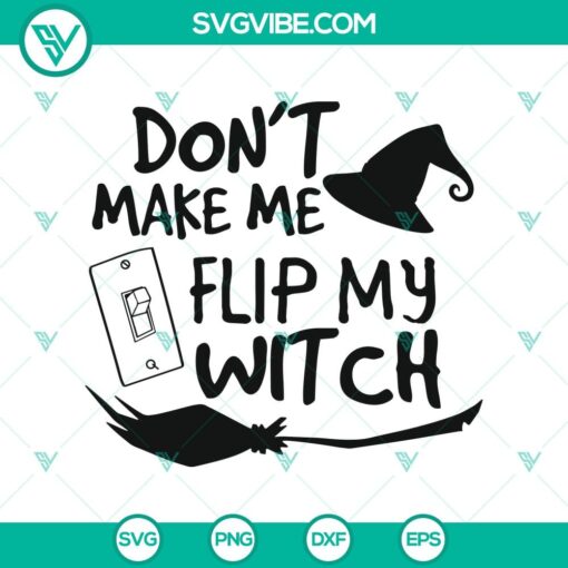 don8217t make me flip my witch svg halloween svg scary svg oct 31 svg