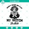 "Don't Make Me Flip My Witch Switch SVG featuring illusion design for Halloween decoration"