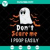 "Don't Scare Me I Poop Easily SVG with Boo Boo Halloween Ghost Design for Halloween Decorations and Crafts"