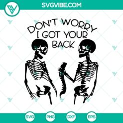 Don’t Worry I Got Your Back SVG, Skeleton SVG, Funny Halloween SVG