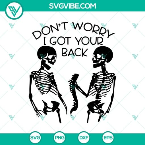 don8217t worry i got your back svg skeleton svg funny halloween svg