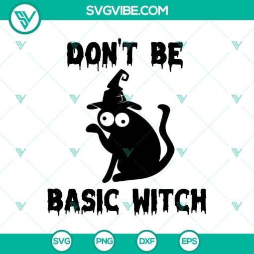 dont be a basic witch halloween black cat svg horror svg halloween svg scary svg