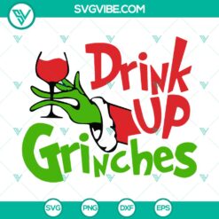 Drink Up Grinches SVG DXF EPS PNG Files