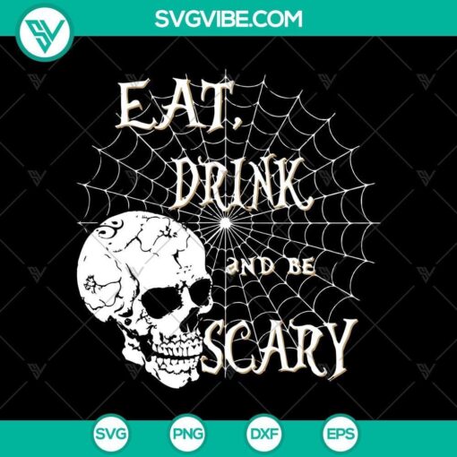 eat drink and be scary skull svg scary svg halloween svg