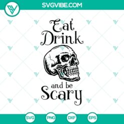 Eat Drink And Be Scary SVG, Halloween SVG, Scary SVG, Oct 31 SVG