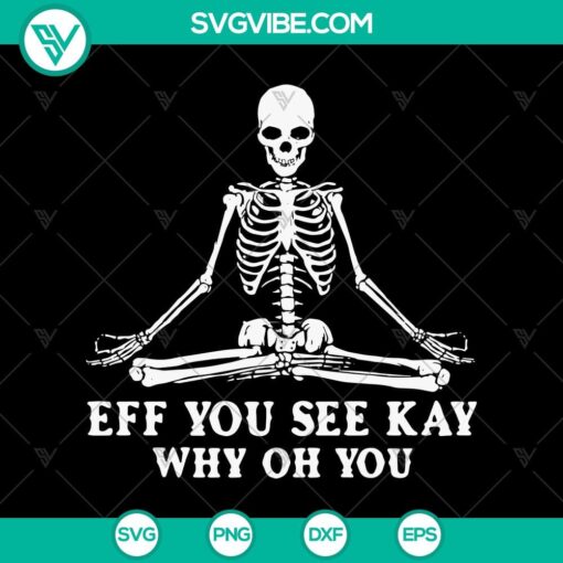 eff you see kay why oh you svg skeleton svg halloween svg