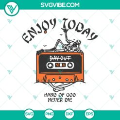 Enjoy Today Hand Of God Never Die SVG, Skeleton Cassette SVG, Funny Halloween Saying SVG