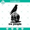 Spooky Halloween SVG featuring "Ew, People" and ravens in skull design for crafting and digital projects.