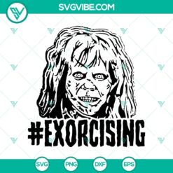 Exorcising SVG, Horror SVG, Halloween SVG