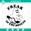 Cute ghost "Freak In The Sheets" SVG design for Halloween decoration, funny and spooky design.
