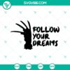 Freddy Krueger horror Halloween SVG design for following your dreams, perfect for Halloween projects.