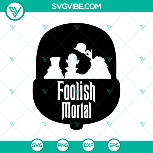 foolish mortal ghost svg the haunted mansion svg halloween svg