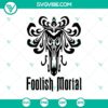 Foolish Mortal SVG featuring The Haunted Mansion, Halloween-themed digital design.