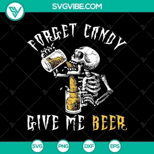 forget candy give me beer svg scary svg halloween svg