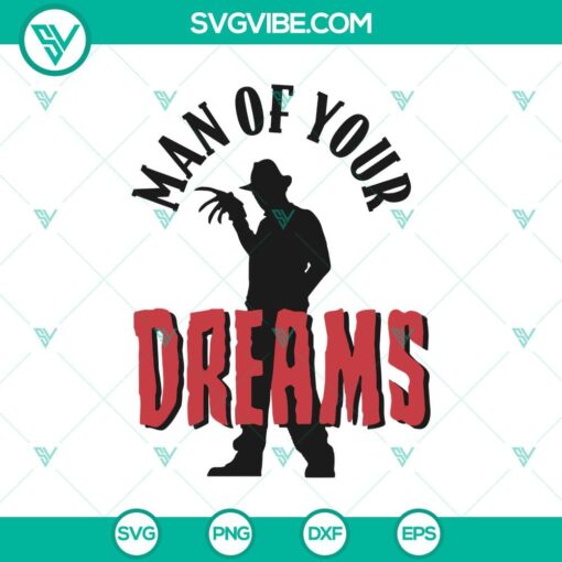 freddy krueger man of your dreams svg freddy krueger svg horror svg halloween svg