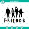 Friends Halloween SVG featuring horror and scary Halloween designs for crafting projects.