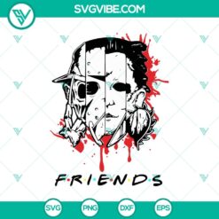 Friends Horror Movies SVG, Halloween SVG, Scary SVG, Horror SVG