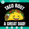Funny Taco Lover Dad Father’s Day SVG suitable for Cricut projects. Includes SVG, PNG, EPS, DXF, and PDF files for crafting. Great gift idea.