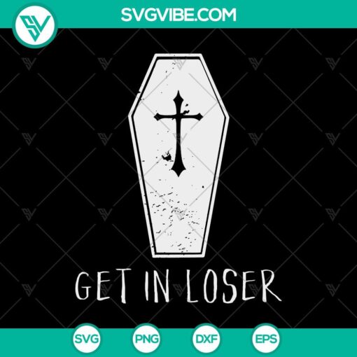 get in loser svg coffin svg halloween svg