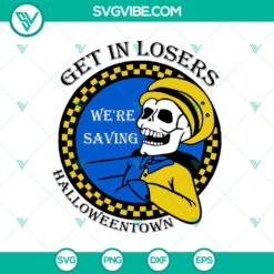 Get In Loser We’re Saving Halloweentown SVG, Skeleton Driving SVG, Skull Halloween SVG