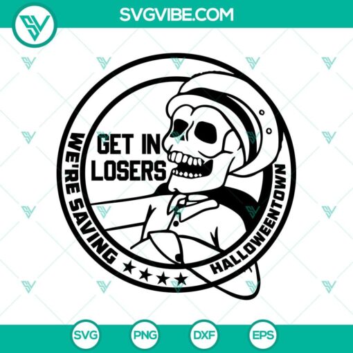 get in losers we8217re saving halloweentown svg halloween scary svg halloween svg