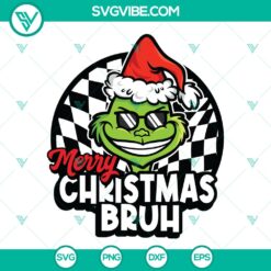 Grinch Merry Christmas Bruh SVG | Funny Meme Cut Files