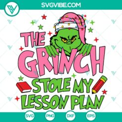 Grinch Stole My Lesson Plan SVG DXF EPS PNG Files