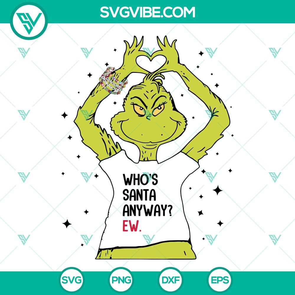 Grinch Who’s Santa Anyway Ew SVG | Sarcastic Christmas Cut Files Grinch Who’s Santa Anyway Ew SVG | Sarcastic Christmas Cut Files