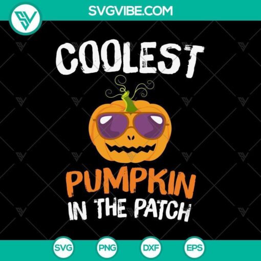 halloween coolest pumpkin in patch svg halloween svg trick or treat svg halloween mom svg