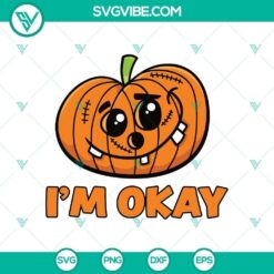 Halloween Funny Pumpkin Im Ok SVG, Horror SVG, Halloween SVG, Scary SVG