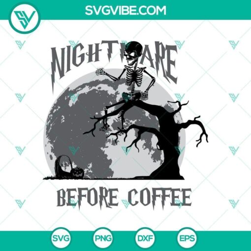 halloween nightmare before coffee svg horror svg halloween svg scary svg