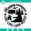 Happy Camper SVG, Camping SVG, Live Love Camping SVG 3
