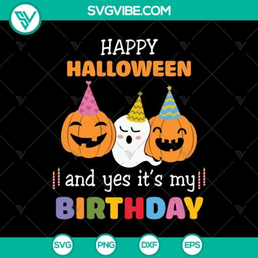 happy halloween and yes it8217s my birthday svg halloween svg scary svg oct 31 svg 1