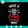 Halloween themed SVG design with text "Have A Fang Tastic Night", ideal for spooky decorations and crafts on October 31st.