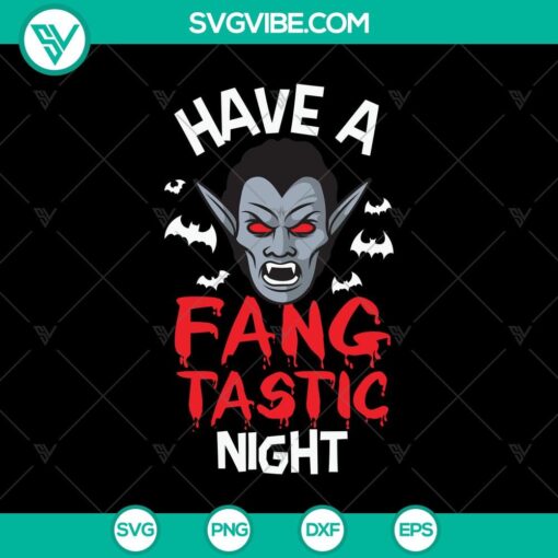 have a fang tastic night svg halloween svg scary svg oct 31 svg