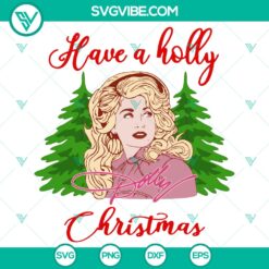 Have A Holly Dolly Xmas SVG DXF EPS PNG Files