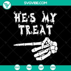 He’s My Treat SVG, Halloween SVG, Scary SVG, Oct 31 SVG