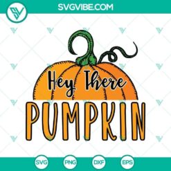 Hey There Pumpkin SVG, Pumpkin SVG, Halloween SVG