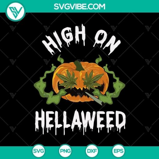 high on hellaweed halloween svg horror svg halloween svg halloween scary svg