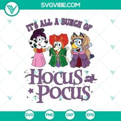 Hocus Pocus Bluey Halloween SVG DXF EPS PNG Cut Files, Halloween SVG File, Halloween Cricut &amp; Silhouette Designs