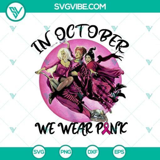 hocus pocus in october we wear pink svg cancer hocus pocus svg witch breast cancer svg