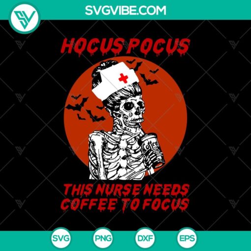 hocus pocus this nurse needs coffee to focus svg horror nurse svg halloween nurse svg