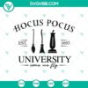 Hocus Pocus University Come We Fly SVG design, featuring a funny Halloween theme. Great for spooky crafting projects.