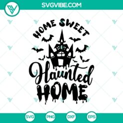 Home Sweet SVG, Haunted Home SVG, Halloween SVG