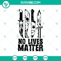 Horror Knives No Live Matter SVG, Horror Characters SVG, Horror SVG, Halloween SVG