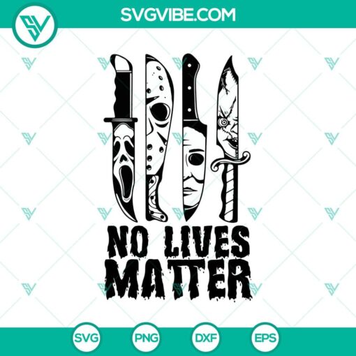 horror knives no live matter svg horror characters svg horror svg halloween svg