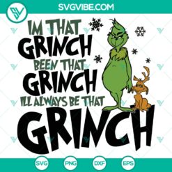 I’m That Grinch Been That Grinch SVG DXF EPS PNG Files