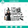 Halloween themed SVG featuring "I Am The Fourth Sanderson Sister" design with Charlotte silhouette. Perfect for crafting projects.