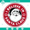 I Believe In Santa Claus Starbucks SVG, Santa SVG, Merry Christmas SVG File for holiday crafting projects.