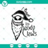 I Believe In Sandy Claws SVG design with scary Halloween elements. Perfect for spooky crafting projects. Halloween themed SVG.